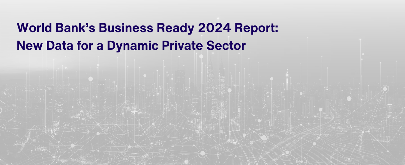 World Bank to rely on ACT data for evaluating Business Readiness Report (B-READY) across 7 countries